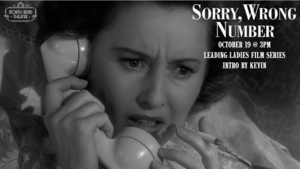 SORRY, WRONG NUMBER (1948) at the North Bend Theatre