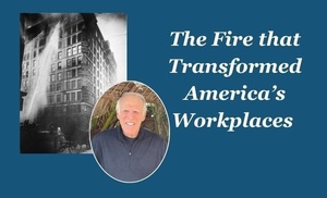 The Fire that Transformed the American Workplace