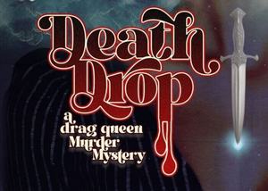 DEATH DROP! A Drag Murder Mystery