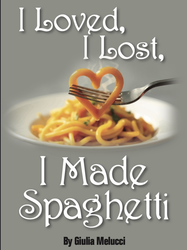 I Loved, I Lost, I Made Spaghetti
