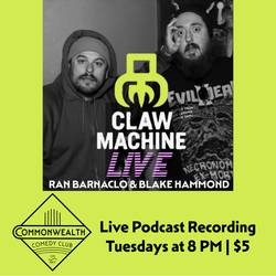 CLAWMACHINE Live Show Recording presented by Commonwealth Comedy Club