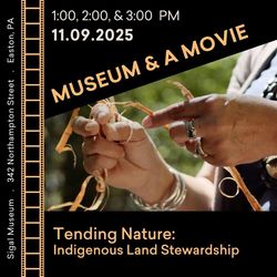 Museum and a Movie – Tending Nature: Indigenous Land Stewardship