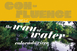 The Way of Water - Colorado River: Part III