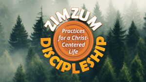 Zimzum Discipleship: Practices for a Christ-Centered Life
