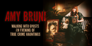 Walking With Ghosts: An Evening of True Crime Hauntings with Amy Bruni