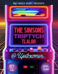 MKE Music Night Presents: The Simsons/Tlalok/TRIPTYCH at Uptowner