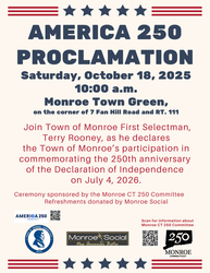 America 250 Proclamation hosted by the Monroe CT 250 Committee, Town of Monroe, CT