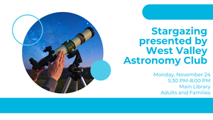 Stargazing presented by West Valley Astronomy Club