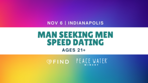 MAN Seeking MEN Speed Dating Ages 21+ | Indianapolis
