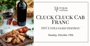 Cluck Cluck Cab Franc: TOT Unplugged Edition