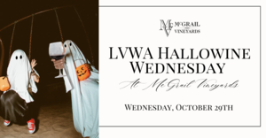 LVWA Wine Wednesday at McGrail Vineyards | Halloween Edition!