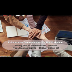 Professional Development: Collaborative Communication for the Workplace
