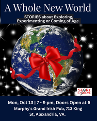 A Whole New World: Live True Stories @ Exploring, Experimenting, & Coming of Age from Story Extreme