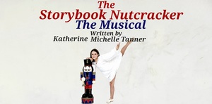 The Storybook Nutcracker-The Musical by Katherine Michelle Tanner