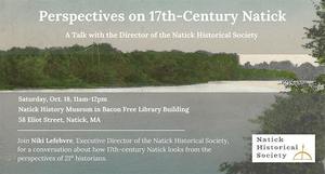 New Perspectives on 17-Century Natick: A Talk with the Director of the Natick Historical Society