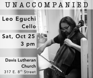 UNACCOMPANIED: Cello Concert with Leo Eguchi