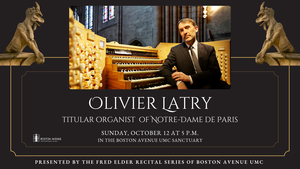 Organ Recital Featuring Notre Dame Cathedral Organist, Olivier Latry