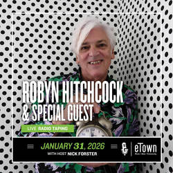 eTown Taping with Robyn Hitchcock