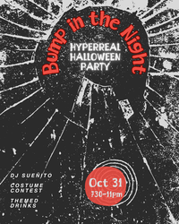 HFC PRESENTS: Bump in the Night: Hyperreal Halloween Party