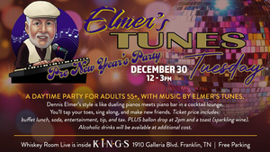 Elmer's Tunes Tuesdays Pre New Year's Party (Adults 55+ daytime party!)
