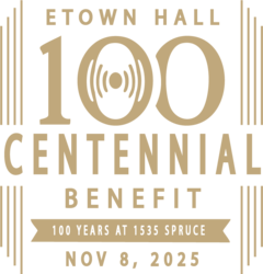 Centennial Benefit at eTown Hall