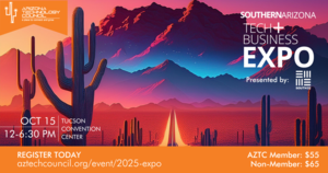 Arizona Technology Council 13th Annual Southern Arizona  Tech + Business Expo