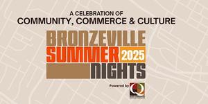 Bronzeville Summer Nights 2025 - Celebrating Community, Commerce, & Culture