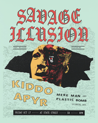 SAVAGE ILLUSION (tape release) / KIDDO / APYR / DJ sets by MERE MAN and PLASTIC BOMBASTIC
