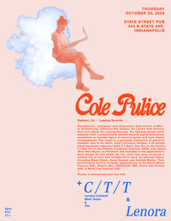 COLE PULICE (Oakland, CA - Leaving Records) / C|T|T (Landon Caldwell, Mark Tester & Tile) / LENORA