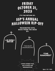 SSP ANNUAL HALLOWEEN RIP-OFF GIG: "Velvet Underground" / "Slayer" / "the Ramones"
