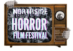 Northside Horror Film Festival