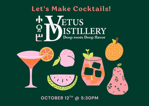 Fall Cocktail Making Class at Vetus Distillery