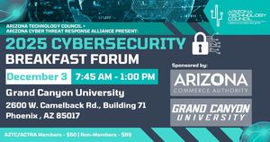 Arizona Technology Council 10th Annual Cybersecurity Breakfast Forum