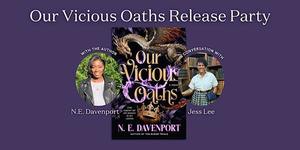 Our Vicious Oaths Release Party with N.E. Davenport