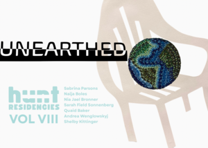 Opening Reception: UNEARTHED, Hunt Residencies VIII
