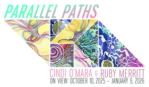 Opening Reception: Parallel Paths, Cindy O'Mara and Ruby Merritt