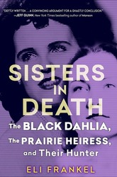 Live event - Eli Frankel discusses  Sisters in Death; The Black Dahlia, The Prairie Heiress...