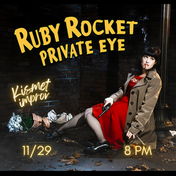 Kismet Improv presents: Ruby Rocket