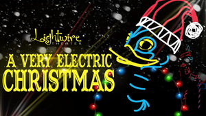 Lightwire Theater’s A Very Electric Christmas