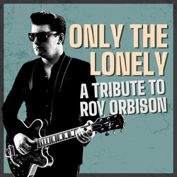 Only the Lonely: A Tribute to Roy Orbison