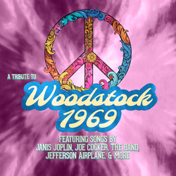 A Tribute to Woodstock 1969: The Music of Janis Joplin, Joe Cocker, The Band, Jefferson Airplane and