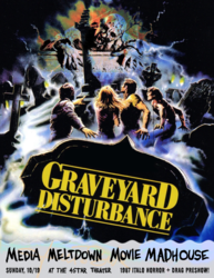"Graveyard Disturbance" presented by Media Meltdown Movie Madhouse