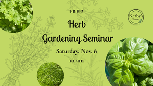 Planting the Perfect Herb Garden Seminar at Kerby's Nursery on November 8, 2025