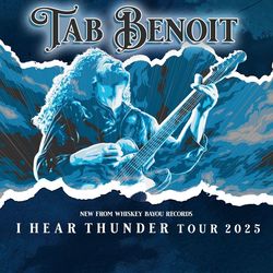 Tab Benoit's 2025 "I Hear Thunder" Tour