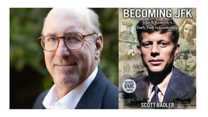 Scott Badler with Bruce Yelaska - Becoming JFK: John F. Kennedy's Early Path to Leadership