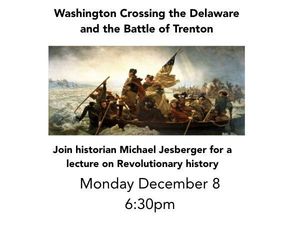 Lecture: Washington Crossing the Delaware and the Battle of Trenton
