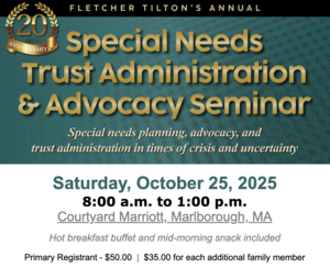 Special Trusts Administration & Advocacy Seminar | Marlborough, MA | October 25, 2025