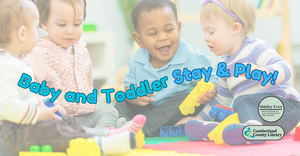Baby and Toddler Stay & Play!