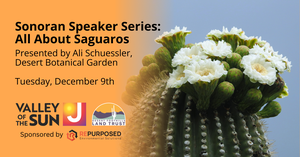 Sonoran Speaker Series: All About Saguaros