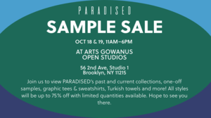 PARADISED Sample Sale at Arts Gowanus Open Studios